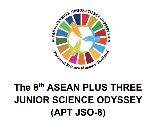 8<sup>th</sup> ASEAN Plus Three Junior Science Odyssey (APT JSO-8): The Role of Youth in Communicating Science for Sustainable Development Goals (SDGs) in the Regions